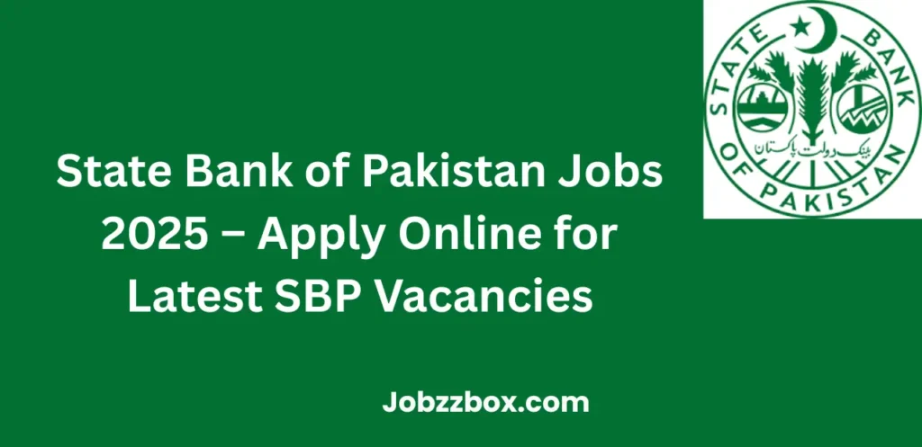 State Bank of Pakistan Jobs 2025 Apply Online for Latest SBP Vacancies