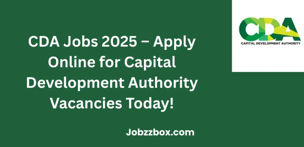 CDA Jobs 2025 Apply Online for Capital Development Authority Vacancies Today