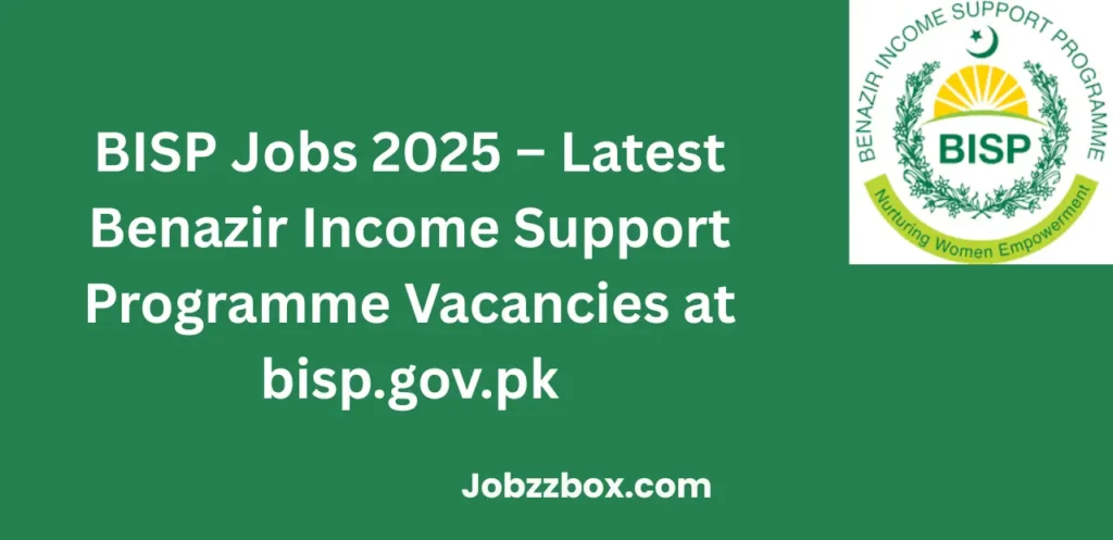 BISP Jobs 2025 Latest Benazir Income Support Programme Vacancies at bisp.gov.pk