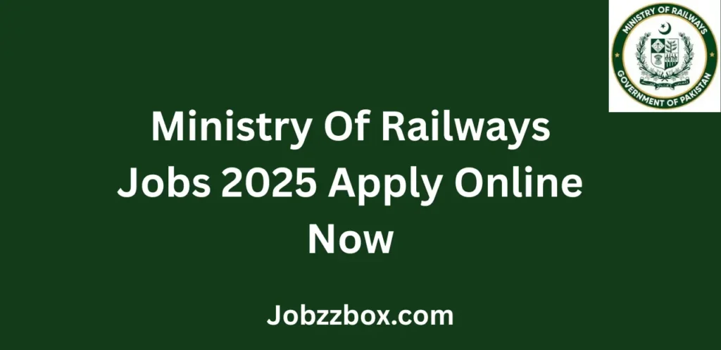Ministry Of Railways Jobs 2025 Apply Online Now