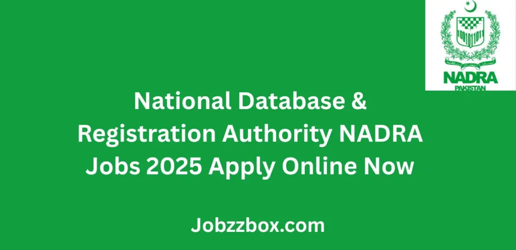 National Database & Registration Authority NADRA Jobs 2025 Apply Online Now