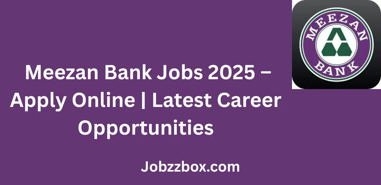 Meezan Bank Jobs 2025 Apply Online Latest Career Opportunities