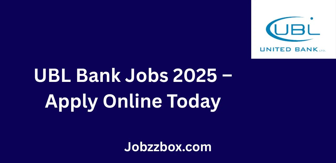 UBL Bank Jobs 2025 Apply Online Today