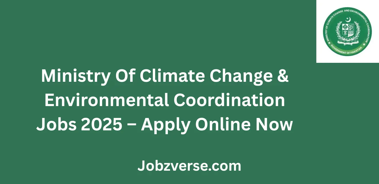 Ministry Of Climate Change & Environmental Coordination Jobs 2025 Apply Online Now