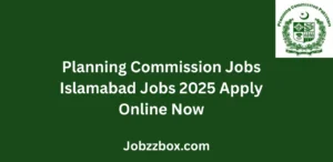 Planning Commission Jobs Islamabad Jobs 2025 Apply Online Today