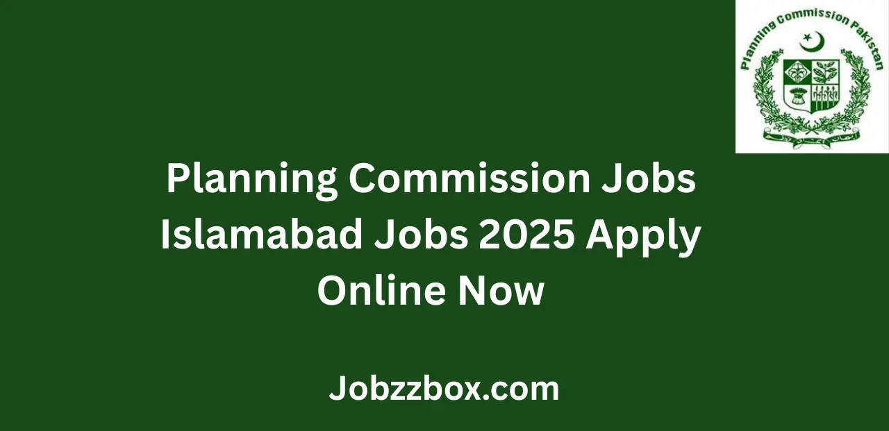 Planning Commission Jobs Islamabad Jobs 2025 Apply Online Today